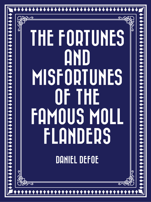 Title details for The Fortunes and Misfortunes of the Famous Moll Flanders by Daniel Defoe - Wait list
